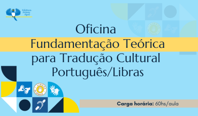 OFICINA FUNDAMENTAÇÃO TEÓRICA PARA TRADUÇÃO CULTURAL PORTUGUÊS/LIBRAS